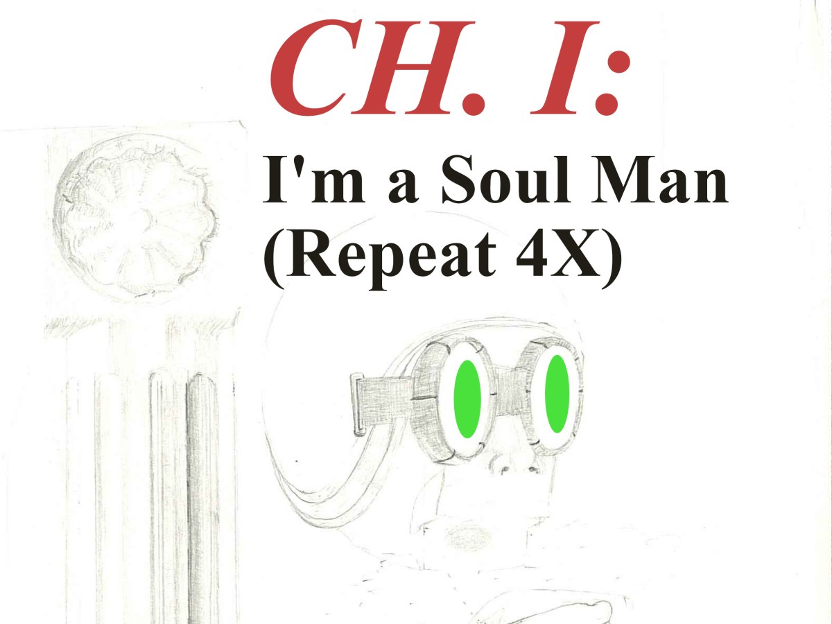 CH. I: I’m a Soul Man (Repeat&nbsp;4X)